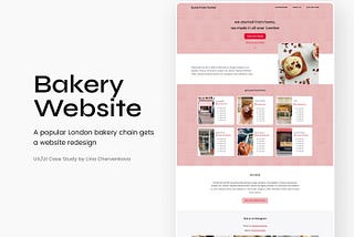 UI/UX Case Study: Bakery Website — A popular London bakery chain gets a new website