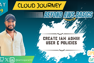 Day 9 of 100 Days AWS Cloud Challenge — Creating an IAM Admin User and Assigning Policies for…