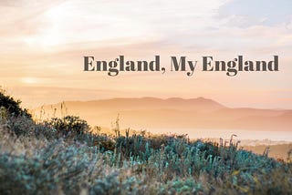 Personal Impression| England, My England by DH Lawrence