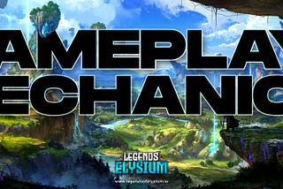 Guide to gameplay mechanics in Legends of Elysium