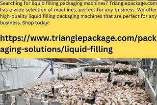 Liquid Filling Packaging Machines | Trianglepackage.com