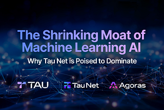 The Shrinking Moat of Machine Learning AI: Why Tau Net is Poised to Dominate