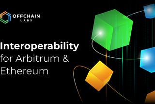 Bringing Interoperability to Arbitrum and Ethereum