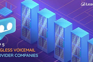 Top 5 Ringless Voicemail Provider Companies