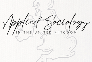 Doing Applied Sociology in the United Kingdom