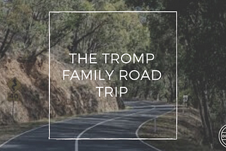 The Tromp Family Road Trip