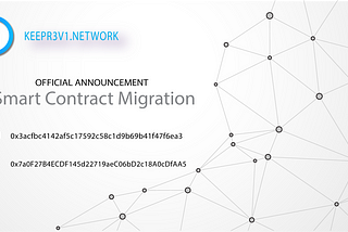 Keepr3v1.network: Smart Contract migration.