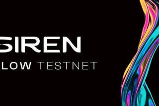 Siren Flow Testnet Announcement