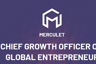 Merculet : Chief Growth Officer of Global Entrepreneur