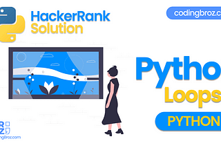 Python Loops — Hacker Rank Solution