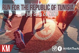 Join the “Run for the Republic of Tunisia” on both July 25th and 26th, 2020