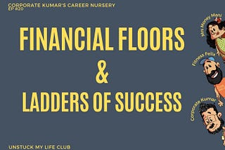 Financial Floors & Ladders of Success