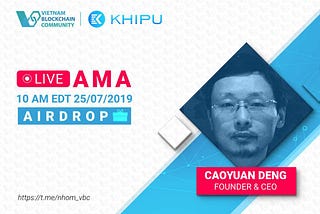 AMA Summary with Caoyuan Deng, Founder of Khipu inVBC Group