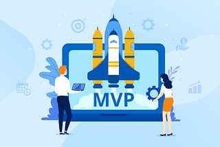 What is a Minimum Viable Product (MVP)? Why is it important?