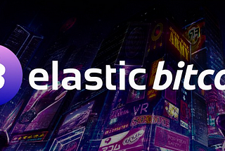 Introducing Elastic Bitcoin — An algorithmic stablecoin pegged to BTC