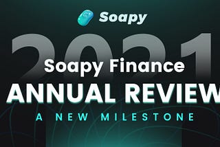 Soapy Finance Annual Review, A New Milestone