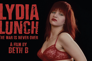 Lydia Lunch: The War Is Never Over (2019) — Portrait of a warrior on fire