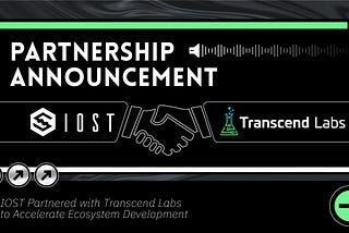 IOST Announces Partnership with Web 3 Incubator Transcend Labs