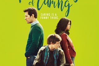 Poster for the movie; on a lime green background, the title is written at the top, with “Caring is a funny thing” under it; Paul Rudd and Selena Gomez are back to back, each looking to one side; Craig Roberts is in a power wheelchair between them, facing the front but with his head turned towards Selena Gomez