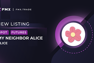 My Neighbor Alice (ALICE) is the next spot and futures listing on FMX