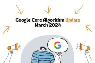Overview of Google March 2024 Core Update
