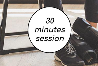 How to structure a 30 minutes session?