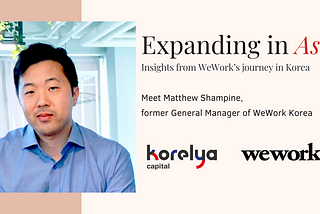 Expanding in Asia: Insights from WeWork’s journey in Korea