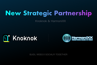Knoknok & HarmoniXX announce strategic partnership