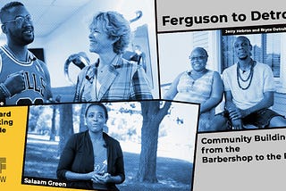 Ferguson to Detroit: Community Building from the Barbershop to the Polls
