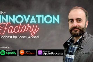 The Innovation Factory Podcast by Soheil Abbasi