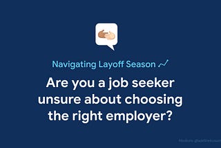Are you a job seeker unsure about choosing the right employer? This is a Must-Read