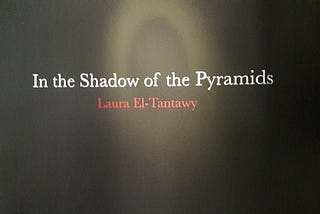 #Event Update : “In the Shadow of the Pyramids by Laura El-Tantawy”