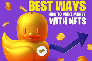 Best ways how to make money with NFTs