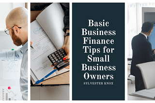 Basic Business Finance Tips for Small Business Owners