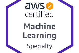 How I Prepared for AWS ML Specialty Certification
