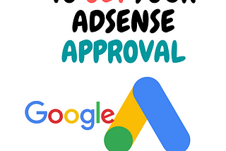 How to Get Google AdSense Approval for your New Blog