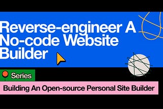 Reverse-engineer A No-code Website Builder