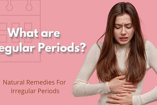 What are Irregular Periods?