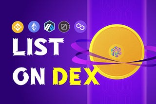 How to List Your Token on Decentralized Exchanges (DEXs)