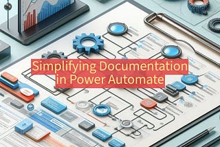 Simplifying Documentation in Power Automate — Daniel Glenn