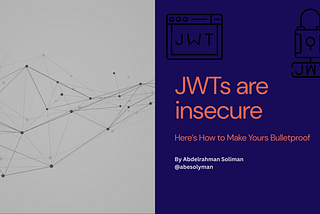 “Most JWTs Are Insecure. Here’s How to Make Yours Bulletproof”