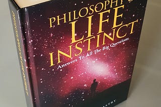 Synopsis of My Book: Philosophy of Life Instinct
