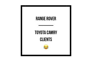Range Rover & Toyota Camry Clients.