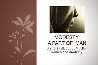 “MODESTY - A PART OF IMAAN"