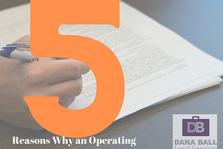 FIVE Reasons Your LLC Needs an Operating Agreement