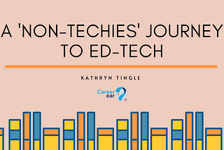 A ‘non-techies’ journey to ed-tech