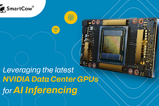 Leveraging the Latest NVIDIA Data Center GPUs for AI Inferencing