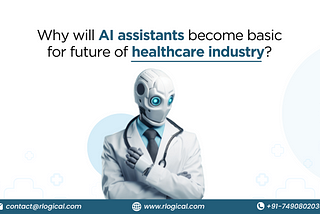 AI Assistants For Healthcare Industry