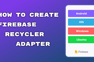How to use FirebaseRecyclerAdpater with latest Firebase Dependencies in Android