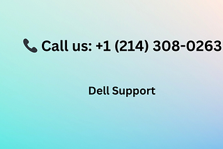 📞+1 (214) 308–0263 | How do I contact Dell Support via phone?